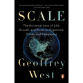 Scale: The Universal Laws of Life, Growth, and Death in Organisms, Cities, and Companies - Paperback