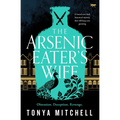 The Arsenic Eater's Wife: A Brand New Dark Historical Mystery That Will Keep You Guessing - Paperback
