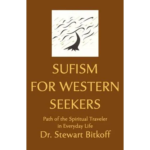 Sufism for Western Seekers: Path of the Spiritual Traveler in Everyday Life - Paperback