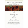 The Last Gift of Time: Life Beyond Sixty - Paperback
