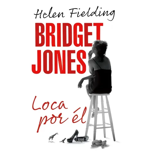 Bridget Jones: Loca Por Él / Bridget Jones: Mad about the Boy - Paperback
