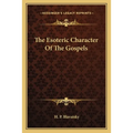 The Esoteric Character Of The Gospels - Paperback