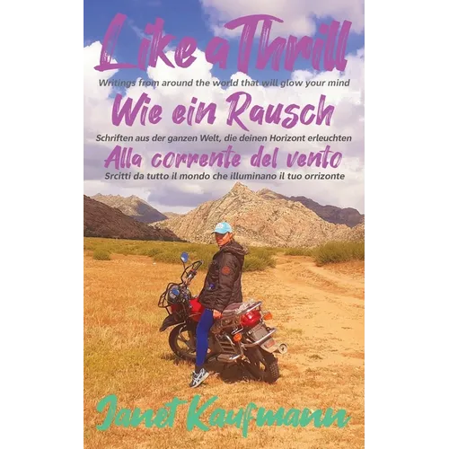 Like a Thrill / Wie ein Rausch / Alla corrente del vento: Writings from around the world that will glow your mind - Paperback