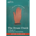 The Brass Check: A Study of American Journalism - Paperback