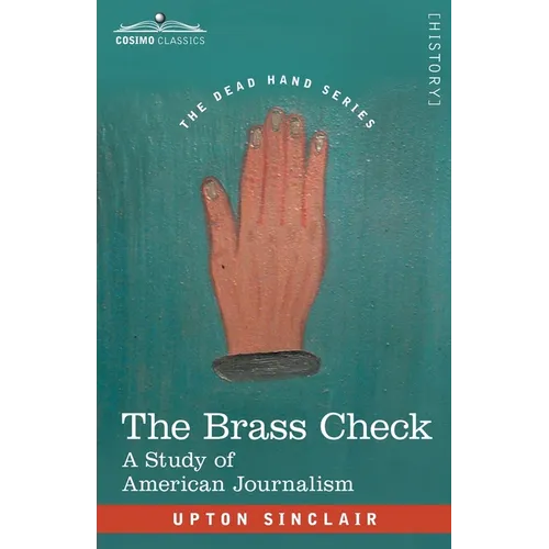 The Brass Check: A Study of American Journalism - Paperback