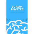 Scrum Master: Exam Guide and Certification Preparation - Paperback