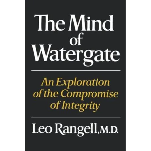 The Mind of Watergate: An Exploration of the Compromise of Integrity - Paperback