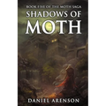 Shadows of Moth: The Moth Saga, Book 5 - Paperback