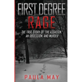 First Degree Rage: The True Story of 'The Assassin, ' An Obsession, and Murder - Paperback