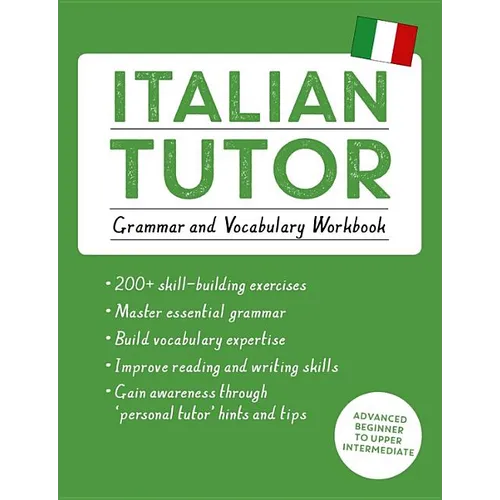 Italian Tutor: Grammar and Vocabulary Workbook (Learn Italian with Teach Yourself): Advanced Beginner to Upper Intermediate Course - Paperback