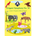 Origami Symphony No. 10: Lucky & Dangerous Sides of Origami - Hardcover