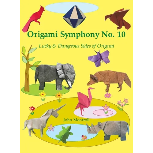 Origami Symphony No. 10: Lucky & Dangerous Sides of Origami - Hardcover