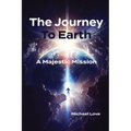 The Journey to Earth - A Majestic Mission - Paperback