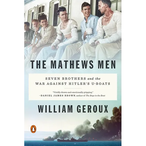 The Mathews Men: Seven Brothers and the War Against Hitler's U-Boats - Paperback