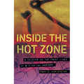 Inside the Hot Zone: A Soldier on the Front Lines of Biological Warfare - Hardcover