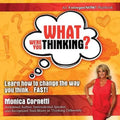 What Were You Thinking? Learn How to Change the Way You Think... Fast! - Paperback