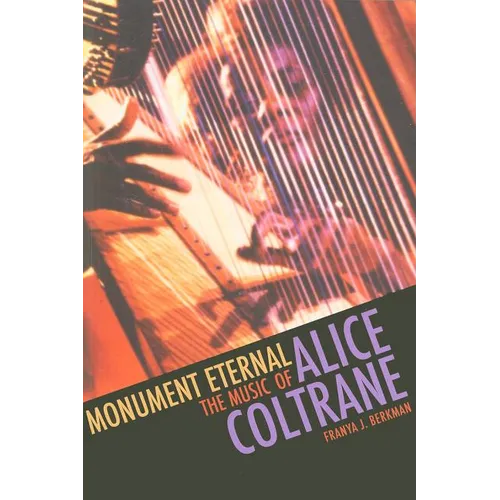 Monument Eternal: The Music of Alice Coltrane - Paperback