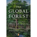 The Global Forest: Forty Ways Trees Can Save Us - Paperback
