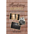 Manifesting Memories - Paperback
