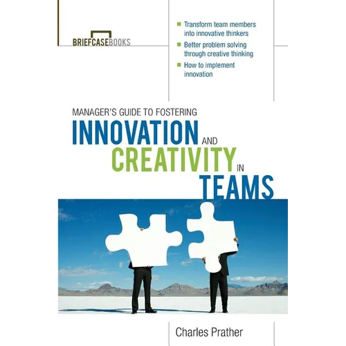The Manager's Guide to Fostering Innovation and Creativity in Teams - Paperback