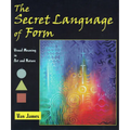 The Secret Language of Form: Visual Meaning in Art and Nature - Paperback