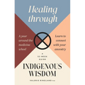 Healing Through Indigenous Wisdom - Paperback