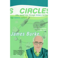 Circles: Fifty Round Trips Through History Technology Science Culture - Paperback