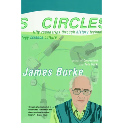 Circles: Fifty Round Trips Through History Technology Science Culture - Paperback