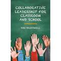 Collaborative Leadership for Classroom and School - Paperback
