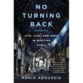 No Turning Back: Life, Loss, and Hope in Wartime Syria - Paperback