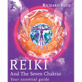 Reiki and the Seven Chakras: Your Essential Guide - Paperback