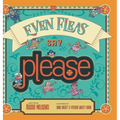 Even Fleas Say Please - Hardcover
