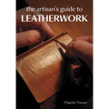 The Artisan's Guide to Leatherwork - Paperback