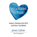 It's a Matter of Trust: Hope & Solutions for OCD and How I Got Better - Paperback