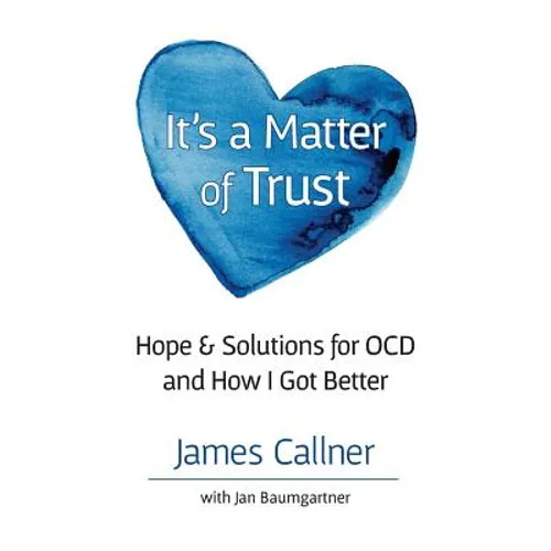 It's a Matter of Trust: Hope & Solutions for OCD and How I Got Better - Paperback