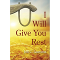 I Will Give You Rest - Paperback