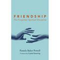 Friendship: The Forgotten Spiritual Discipline - Hardcover