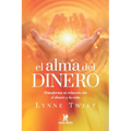 El alma del dinero: Recuperando la riqueza de nuestros recursos interiores - Paperback