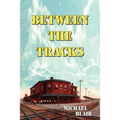 Between the Tracks - Paperback