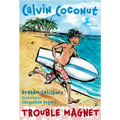 Calvin Coconut: Trouble Magnet - Paperback
