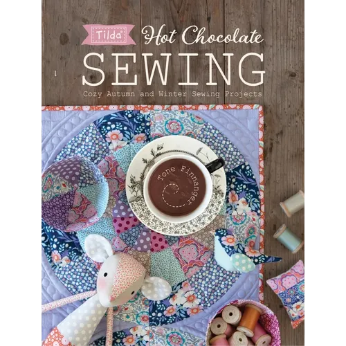Tilda Hot Chocolate Sewing: Cozy Autumn and Winter Sewing Projects - Paperback