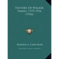 History Of Walker Family, 1775-1916 (1916) - Hardcover