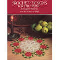 Crochet Designs for the Home: 20 Elegant Patterns from the Archives of DMC - Paperback