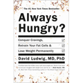 Always Hungry?: Conquer Cravings, Retrain Your Fat Cells, and Lose Weight Permanently - Paperback