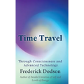 Time Travel through Consciousness and Advanced Technology - Hardcover