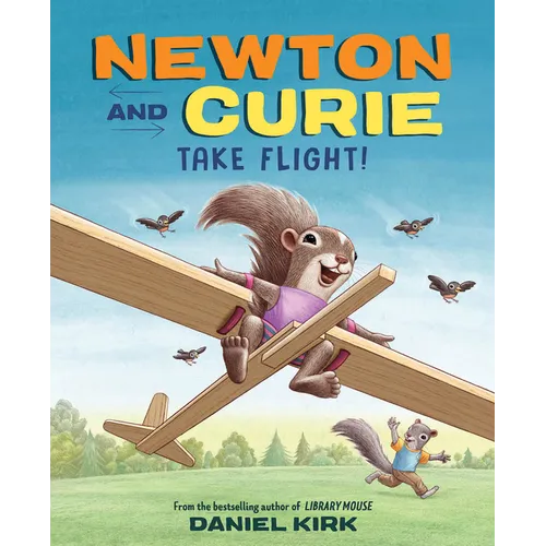 Newton and Curie Take Flight!: A Picture Book - Hardcover