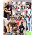 Painting People in Pastel Step by Step - Paperback