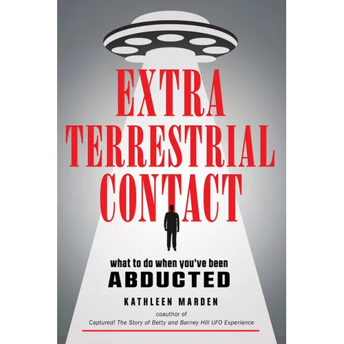 Extraterrestrial Contact: What to Do When You've Been Abducted - Paperback