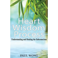 Heart Wisdom Process: Understanding and healing the subconscious - Paperback