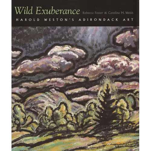 Wild Exuberance: Harold Weston's Adirondack Art - Paperback